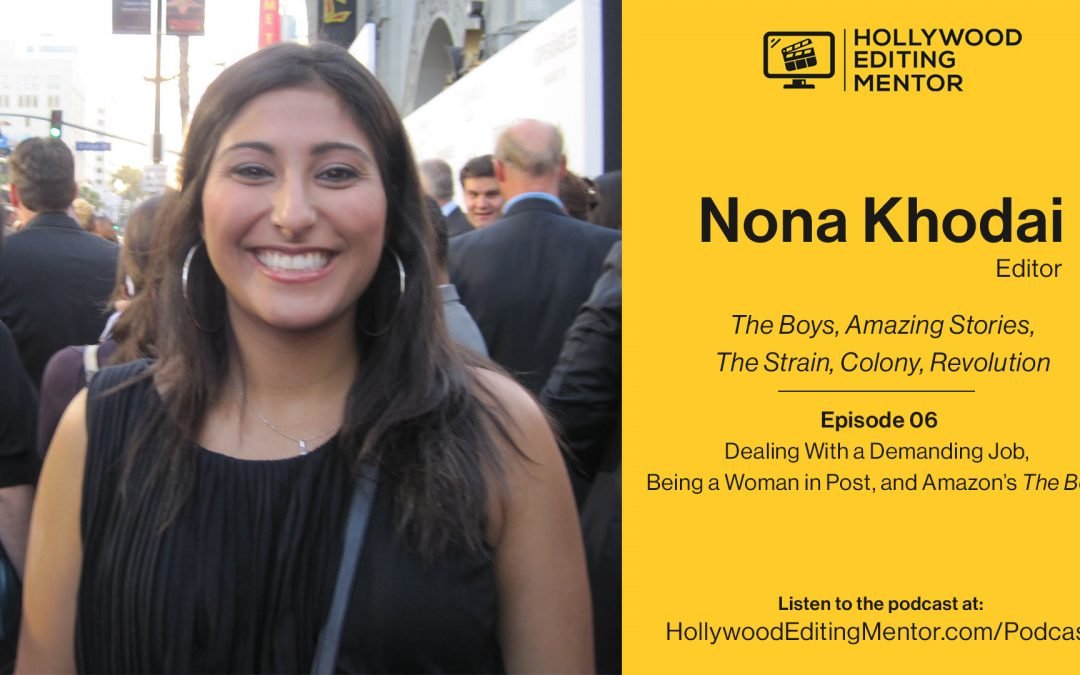 Ep. 06 – Dealing With a Demanding Job, Being a Woman in Post, and Amazon’s “The Boys” with editor Nona Khodai