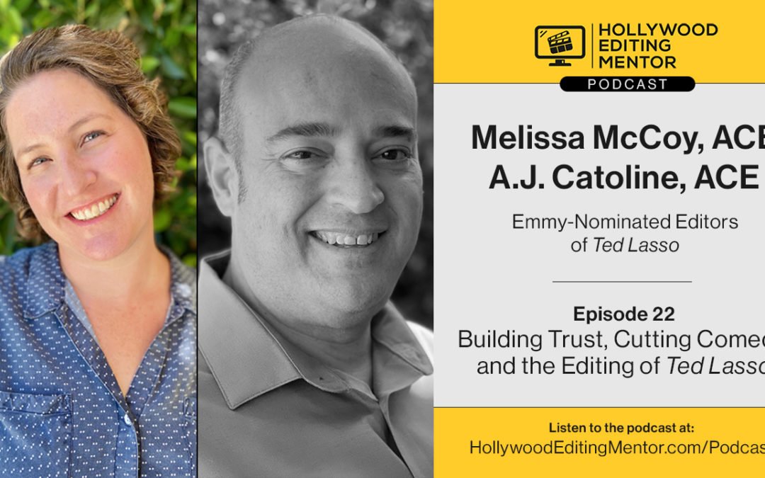 Ep. 22 – Building Trust, Cutting Comedy, and the Editing of “Ted Lasso” with editors Melissa McCoy, ACE and A.J. Catoline, ACE