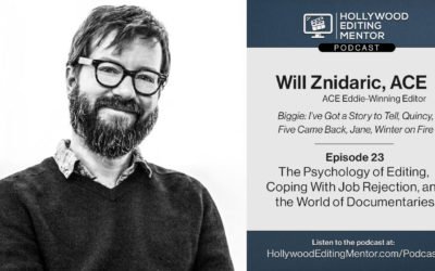 Ep. 23 – The Psychology of Editing, Coping With Job Rejection, and the World of Documentaries with editor Will Znidaric, ACE