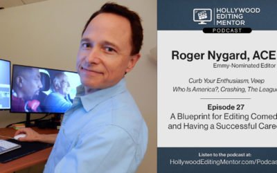 Ep. 27 – A Blueprint for Editing Comedy and Having a Successful Career with Roger Nygard, ACE