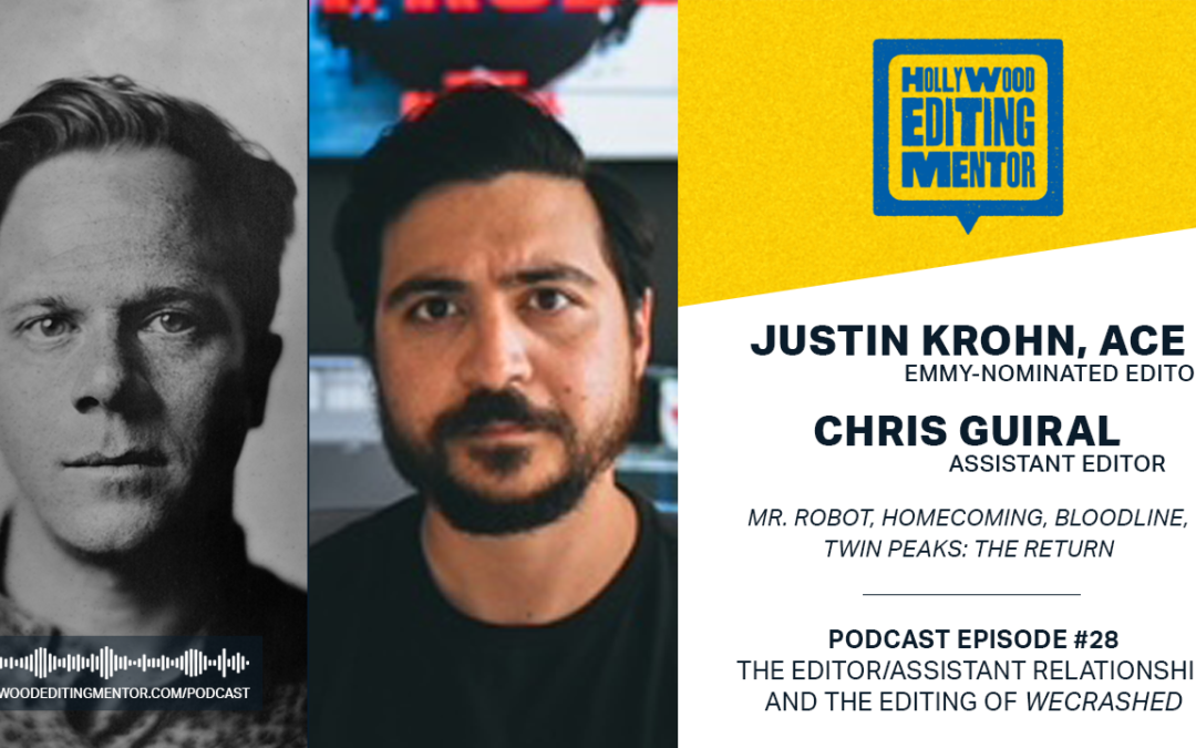 Ep. 28 – The Editor/Assistant Relationship and the Editing of WECRASHED with Justin Krohn, ACE and Chris Guiral