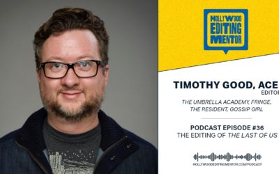 Ep. 36 – The Editing of THE LAST OF US with Timothy Good, ACE